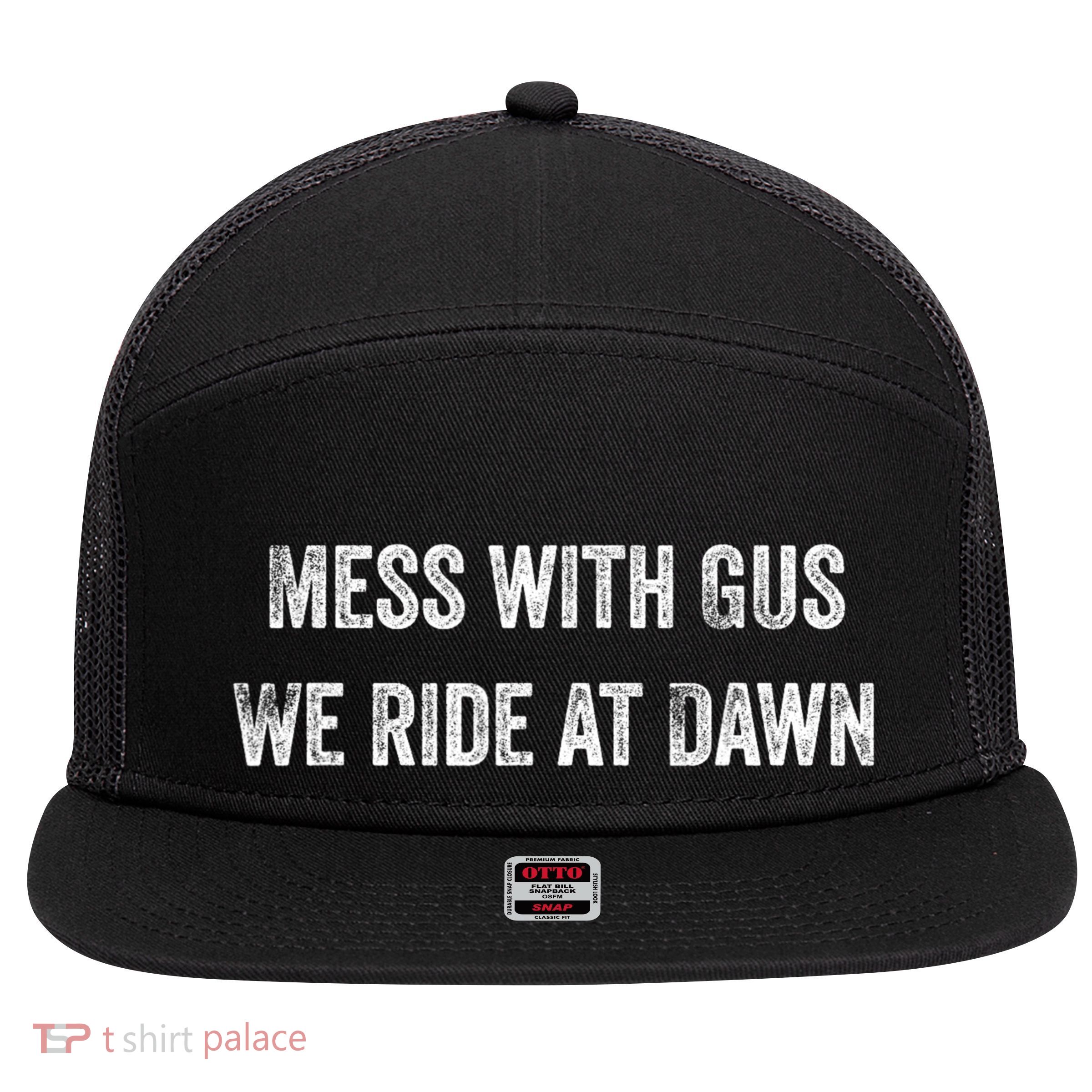Mess With Gus We Ride At Dawn 7 Panel Mesh Trucker Snapback Hat