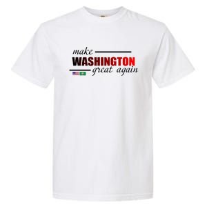 Make Washington Great Again Garment-Dyed Heavyweight T-Shirt