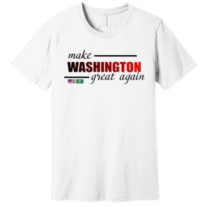 Make Washington Great Again Premium T-Shirt