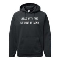 Mess With Gus We Ride At Dawn Performance Fleece Hoodie