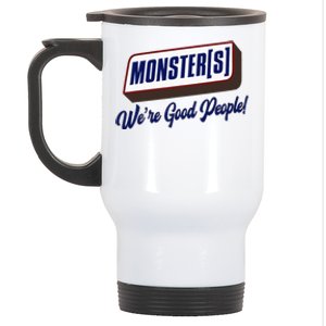 Monsters WeRe Good People! Funny Candy Chocolate Bar Stainless Steel Travel Mug