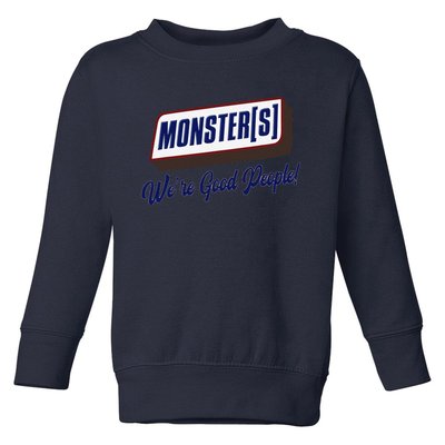 Monsters WeRe Good People! Funny Candy Chocolate Bar Toddler Sweatshirt