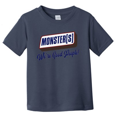 Monsters WeRe Good People! Funny Candy Chocolate Bar Toddler T-Shirt