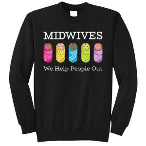 Midwives We Help People Out Sweatshirt