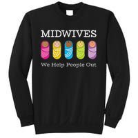 Midwives We Help People Out Sweatshirt