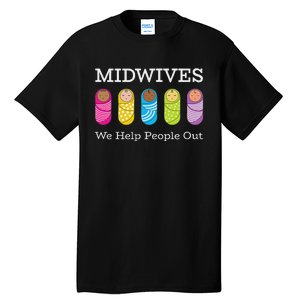 Midwives We Help People Out Tall T-Shirt