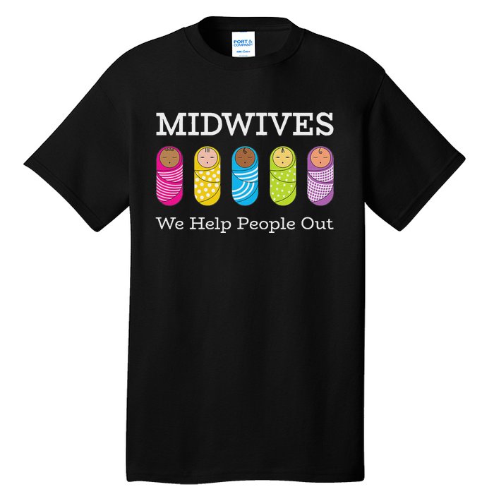 Midwives We Help People Out Tall T-Shirt