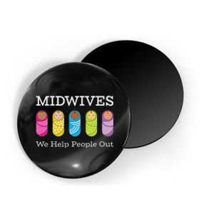 Midwives We Help People Out Magnet