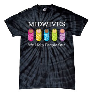 Midwives We Help People Out Tie-Dye T-Shirt