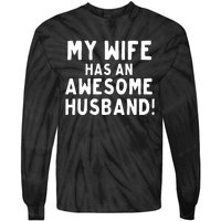 My Wife Has An Awesome Husband! Funny Tie-Dye Long Sleeve Shirt