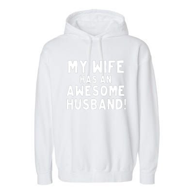 My Wife Has An Awesome Husband! Funny Garment-Dyed Fleece Hoodie