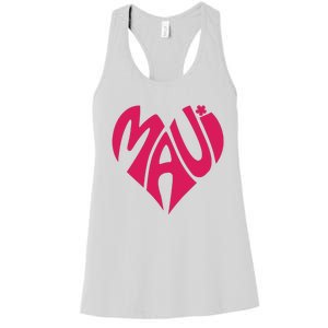 Maui Word Heart Shape Maui Hawaii Strong Maui Wildfire Lahaina Survivor Women's Racerback Tank