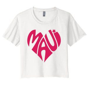 Maui Word Heart Shape Maui Hawaii Strong Maui Wildfire Lahaina Survivor Women's Crop Top Tee