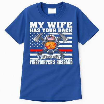 My Wife Has Your Back Proud Firefighter Husband Spouse Gift Cute Gift Tall T-Shirt
