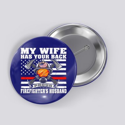 My Wife Has Your Back Proud Firefighter Husband Spouse Gift Cute Gift Button