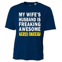 My Wife's Husband Is Freaking Awesome True Story Funny Cooling Performance Crew T-Shirt