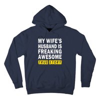 My Wife's Husband Is Freaking Awesome True Story Funny Hoodie