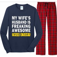 My Wife's Husband Is Freaking Awesome True Story Funny Long Sleeve Pajama Set