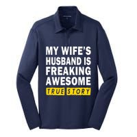 My Wife's Husband Is Freaking Awesome True Story Funny Silk Touch Performance Long Sleeve Polo