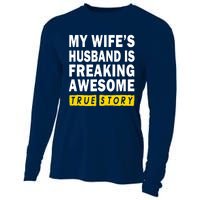 My Wife's Husband Is Freaking Awesome True Story Funny Cooling Performance Long Sleeve Crew