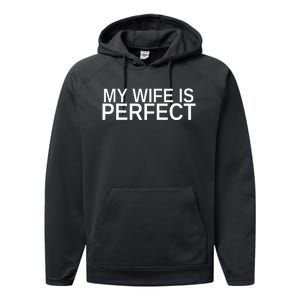 My Wife Is Perfect Funny Husband Wedding Anniversary Performance Fleece Hoodie