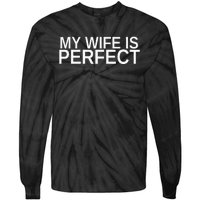 My Wife Is Perfect Funny Husband Wedding Anniversary Tie-Dye Long Sleeve Shirt