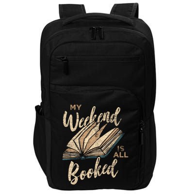 My Weekend Is All Booked Bookworm Reading Books Funny Gift Impact Tech Backpack