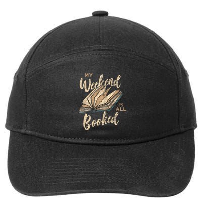 My Weekend Is All Booked Bookworm Reading Books Funny Gift 7-Panel Snapback Hat