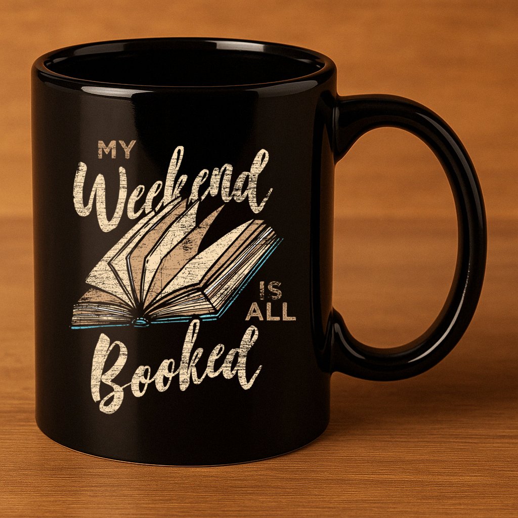 My Weekend Is All Booked Bookworm Reading Books Funny Gift 11oz C Handle Ceramic Mug