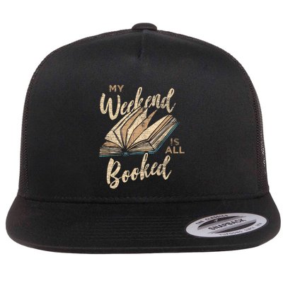 My Weekend Is All Booked Bookworm Reading Books Funny Gift Flatbill Hat