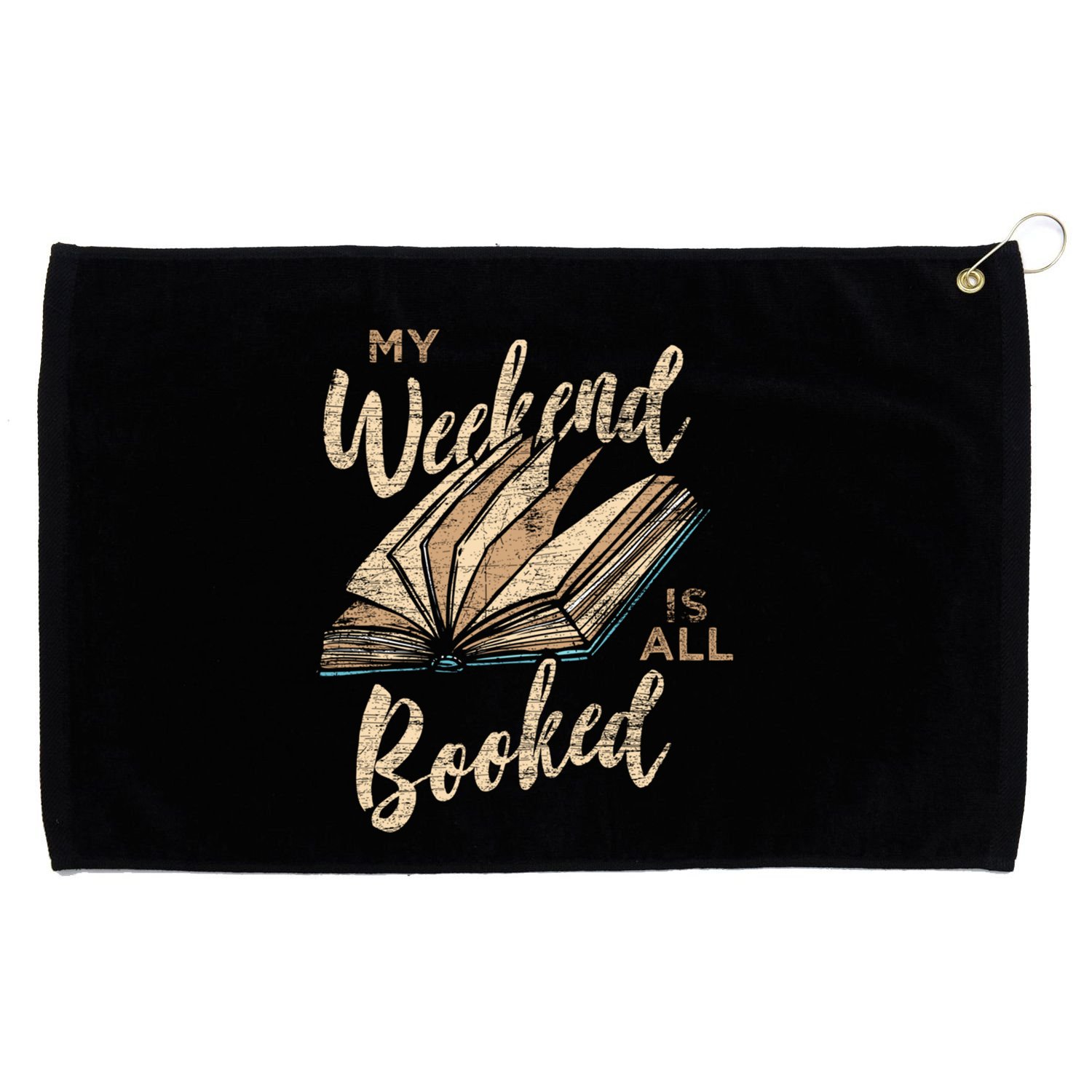 My Weekend Is All Booked Bookworm Reading Books Funny Gift Grommeted Golf Towel