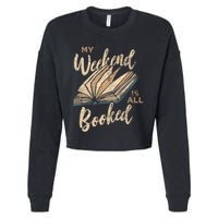 My Weekend Is All Booked Bookworm Reading Books Funny Gift Cropped Pullover Crew