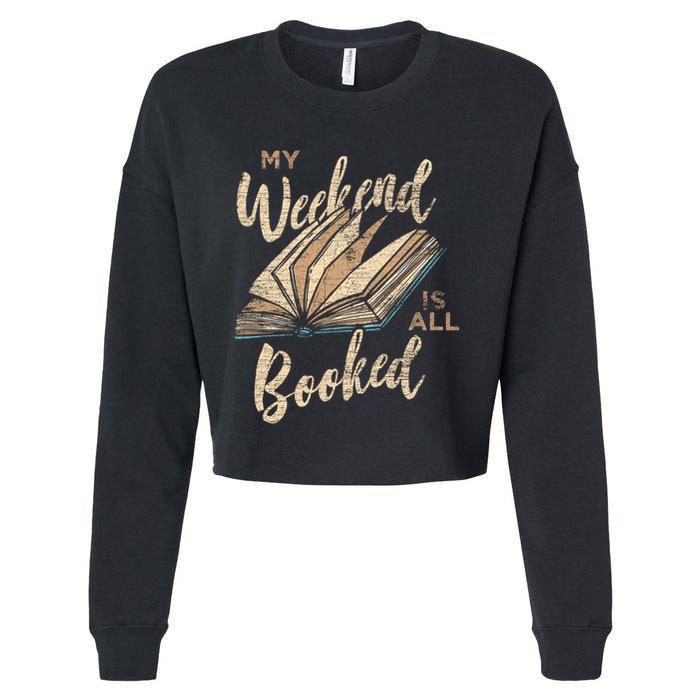 My Weekend Is All Booked Bookworm Reading Books Funny Gift Cropped Pullover Crew