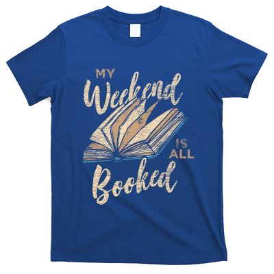 My Weekend Is All Booked Bookworm Reading Books Funny Gift T-Shirt