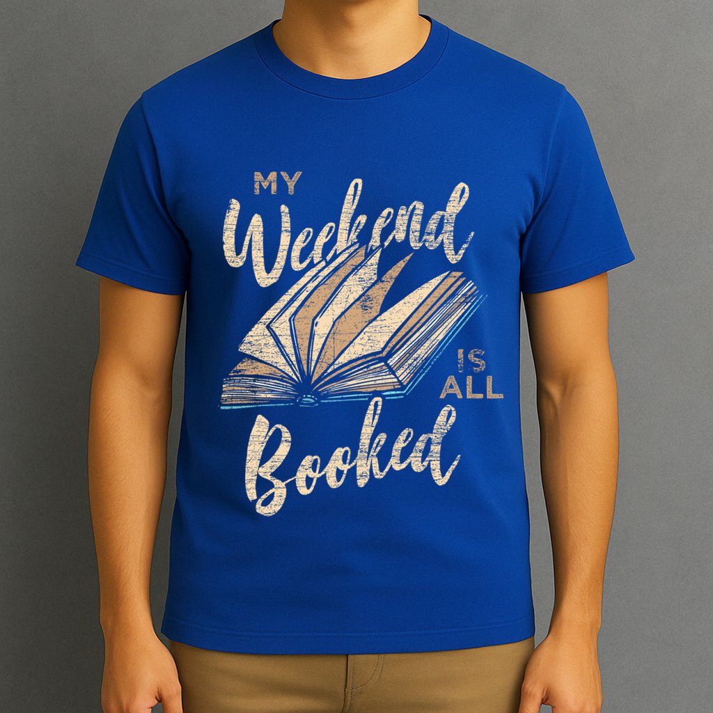 My Weekend Is All Booked Bookworm Reading Books Funny Gift T-Shirt