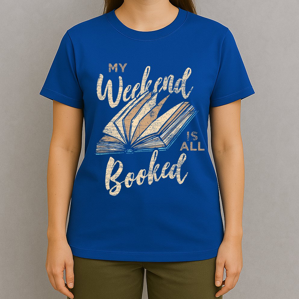 My Weekend Is All Booked Bookworm Reading Books Funny Gift T-Shirt