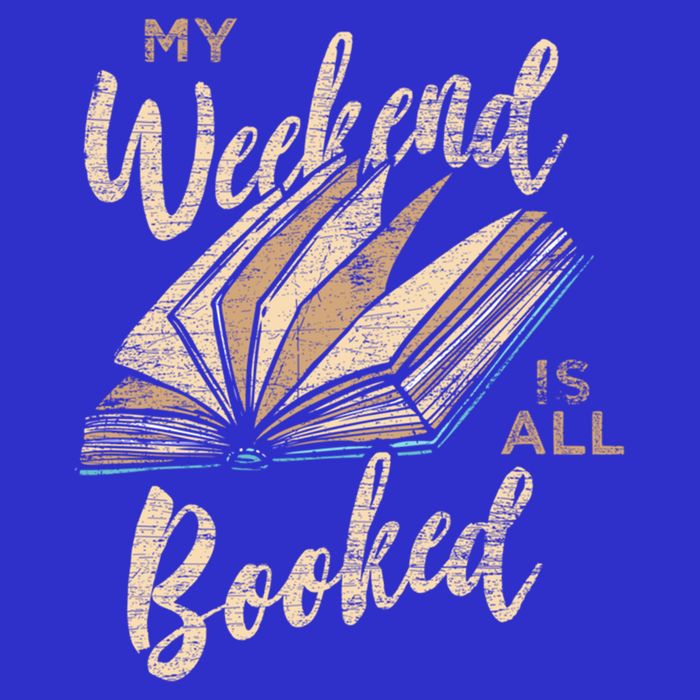 My Weekend Is All Booked Bookworm Reading Books Funny Gift T-Shirt