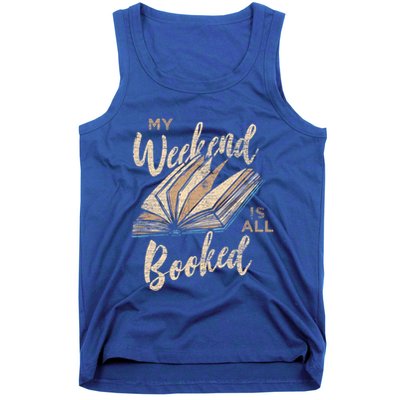 My Weekend Is All Booked Bookworm Reading Books Funny Gift Tank Top