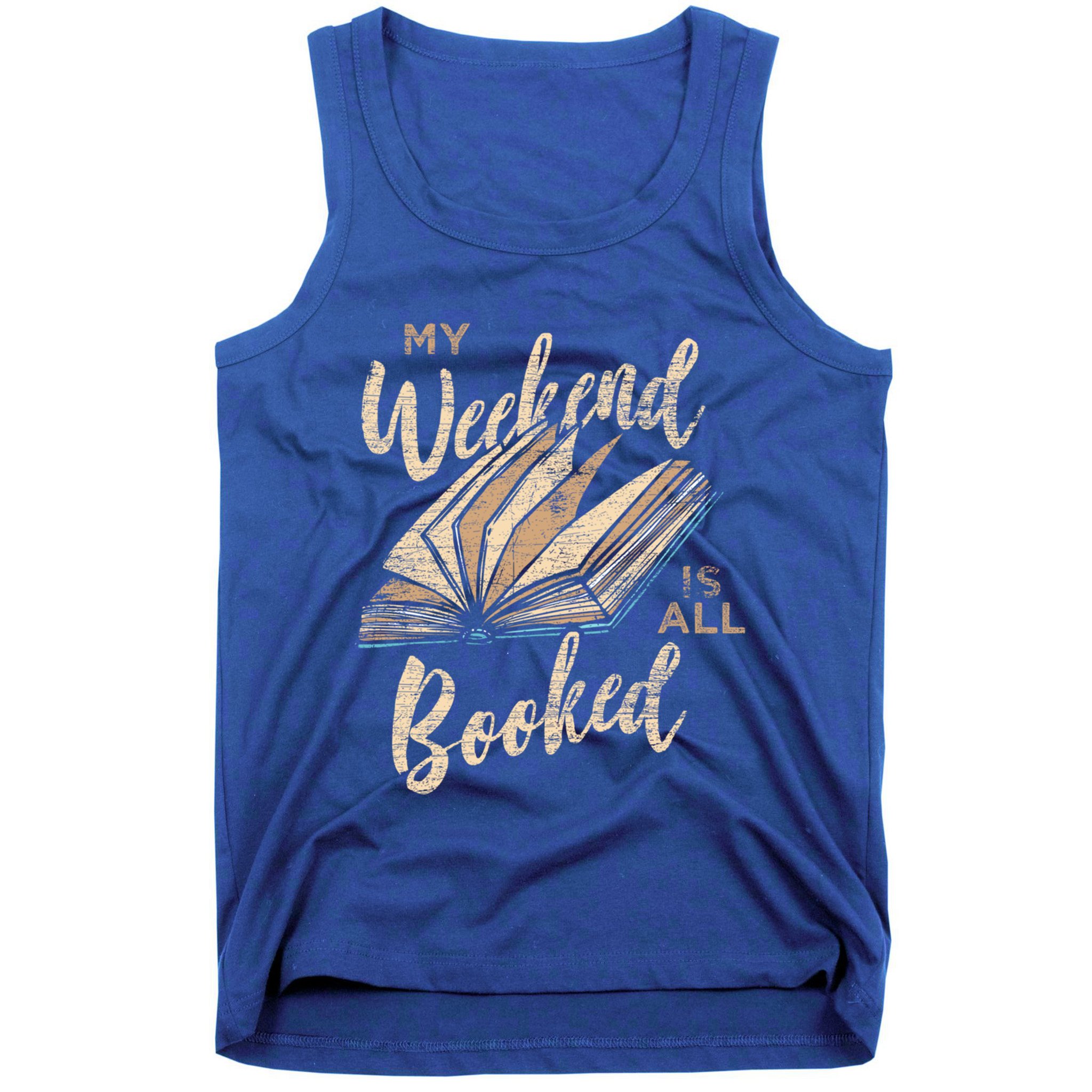 My Weekend Is All Booked Bookworm Reading Books Funny Gift Tank Top