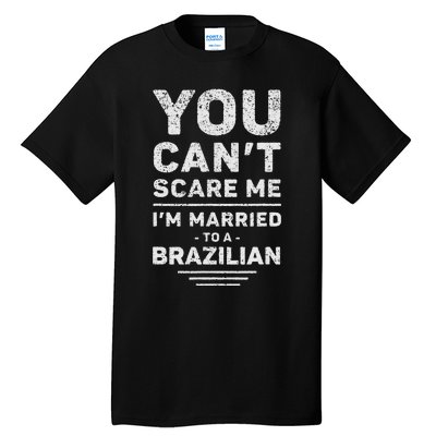 My Wife Is Brazilian Funny Marriage Husband And Wife Tall T-Shirt