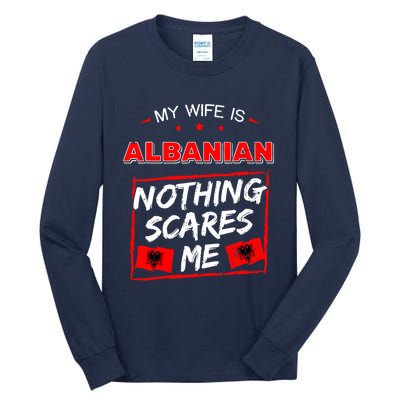 My Wife Is Albanian Albania Heritage Roots Flag Pride Tall Long Sleeve T-Shirt