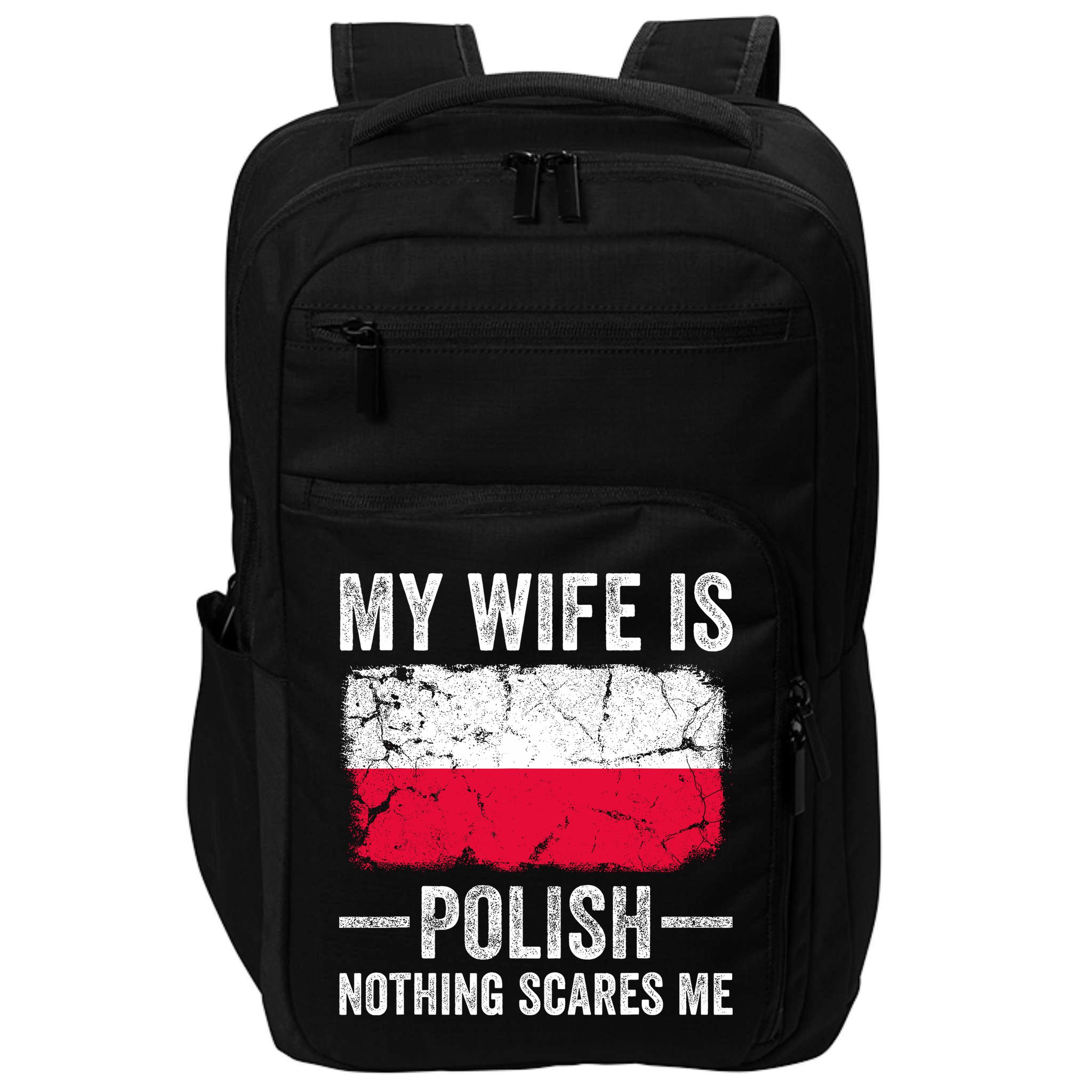 My Wife Is Polish Nothing Scares Me Funny Husband Impact Tech Backpack