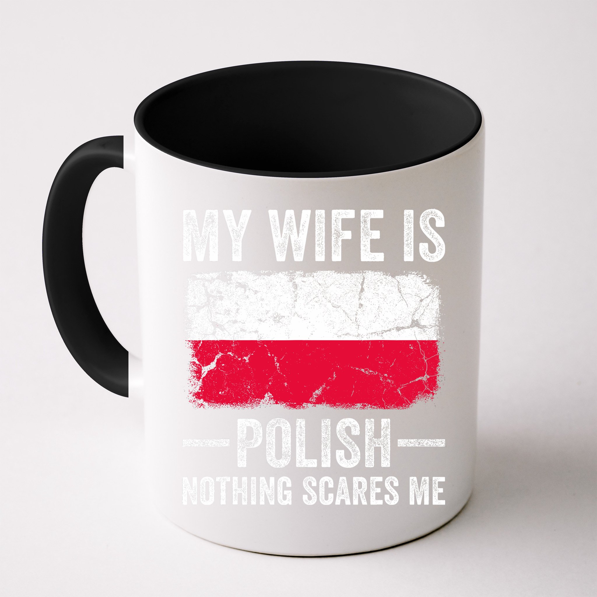 My Wife Is Polish Nothing Scares Me Funny Husband Mug