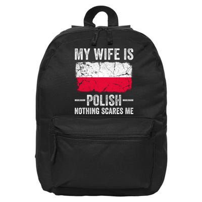 My Wife Is Polish Nothing Scares Me Funny Husband 16 in Basic Backpack