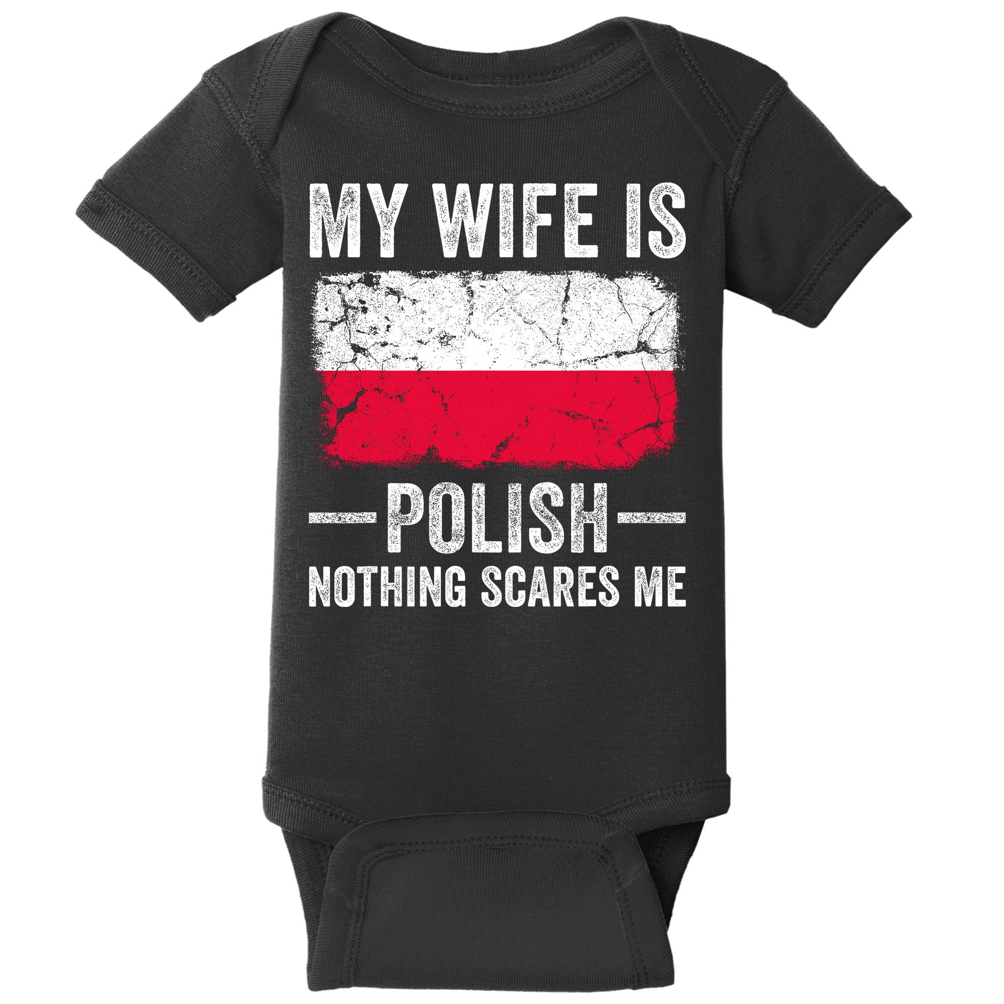 My Wife Is Polish Nothing Scares Me Funny Husband Baby Bodysuit