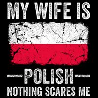 My Wife Is Polish Nothing Scares Me Funny Husband Baby Bodysuit