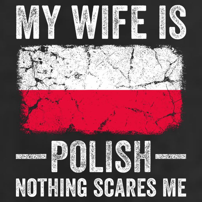 My Wife Is Polish Nothing Scares Me Funny Husband Hat