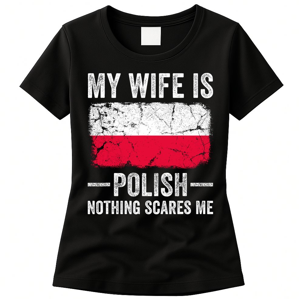 My Wife Is Polish Nothing Scares Me Funny Husband Womens T-Shirt