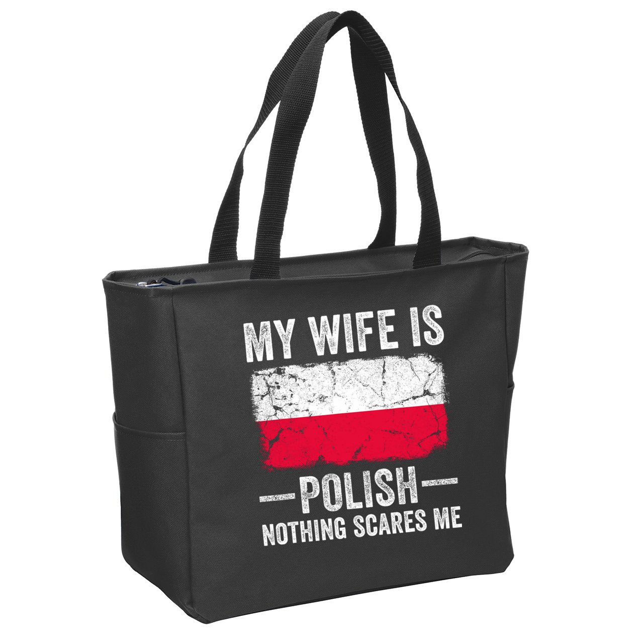 My Wife Is Polish Nothing Scares Me Funny Husband Zip Tote Bag