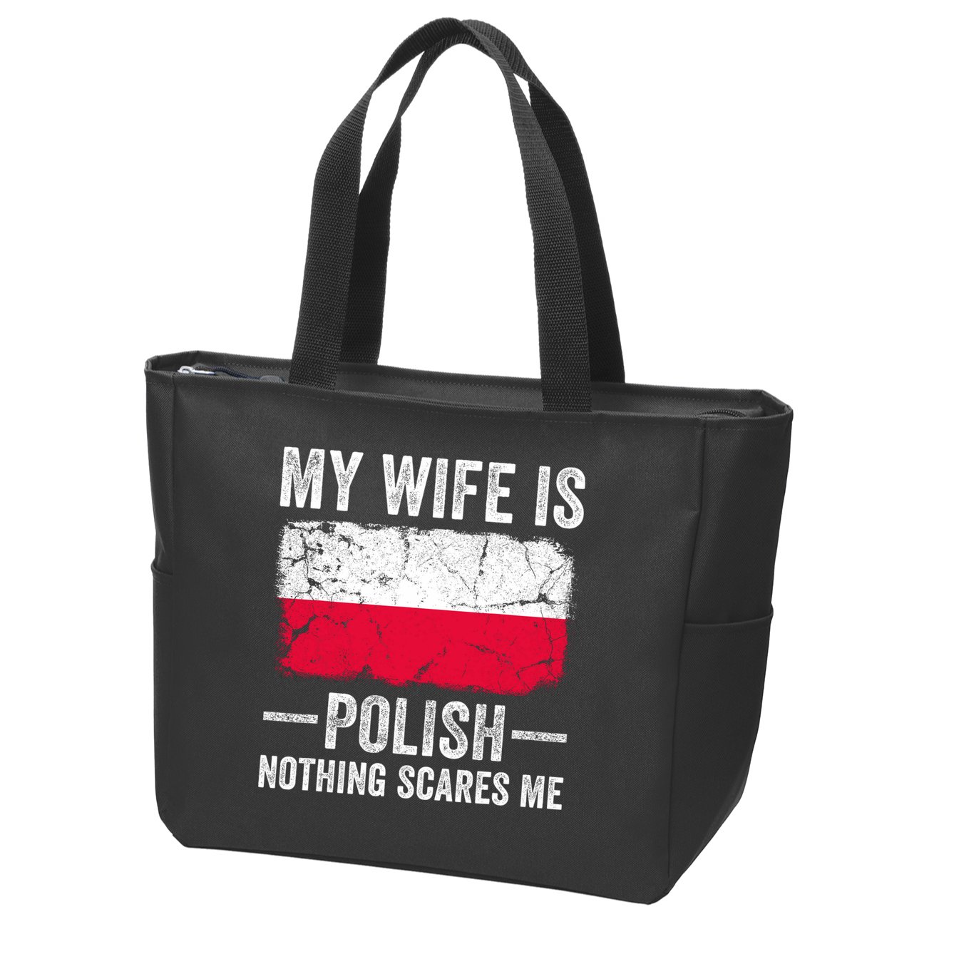 My Wife Is Polish Nothing Scares Me Funny Husband Zip Tote Bag